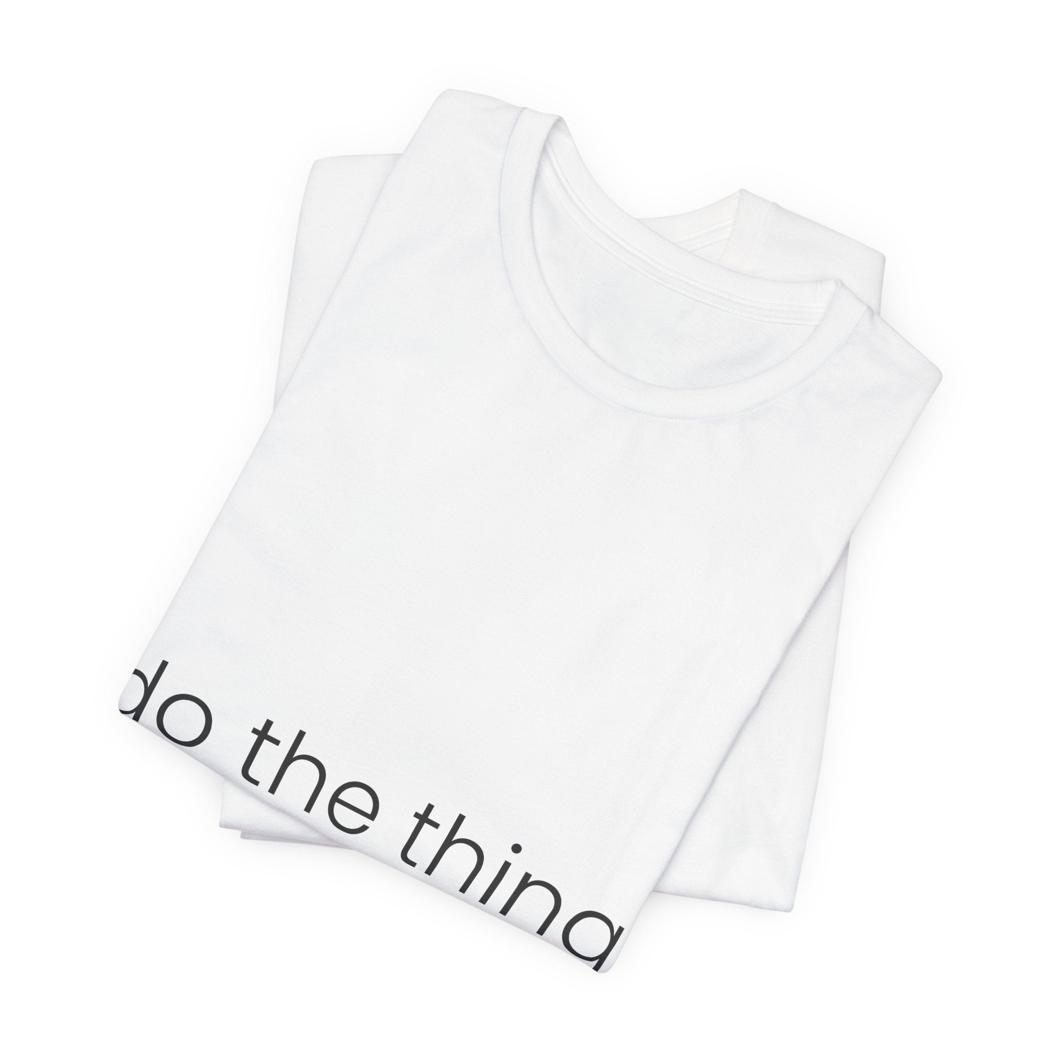 Do The Thing — Minimal Tee