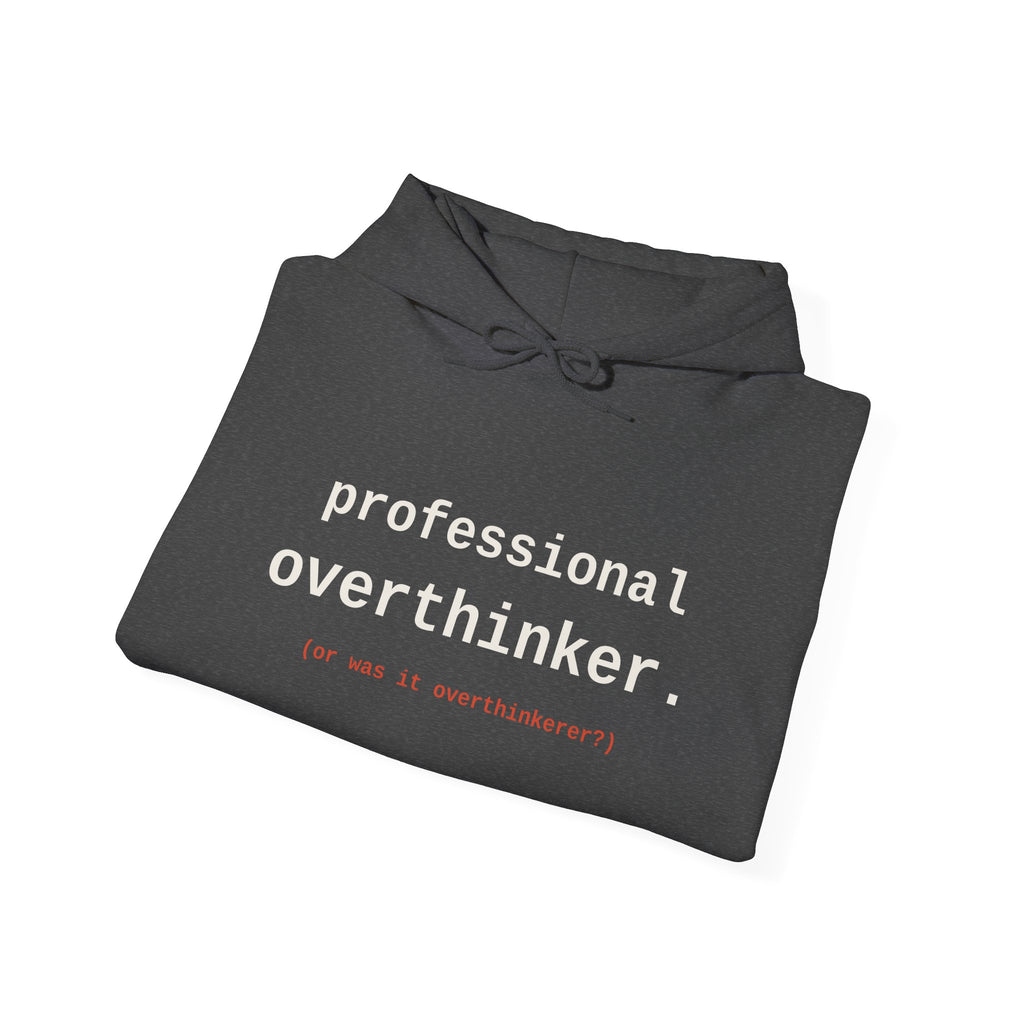 Professional Overthinker — Hoodie