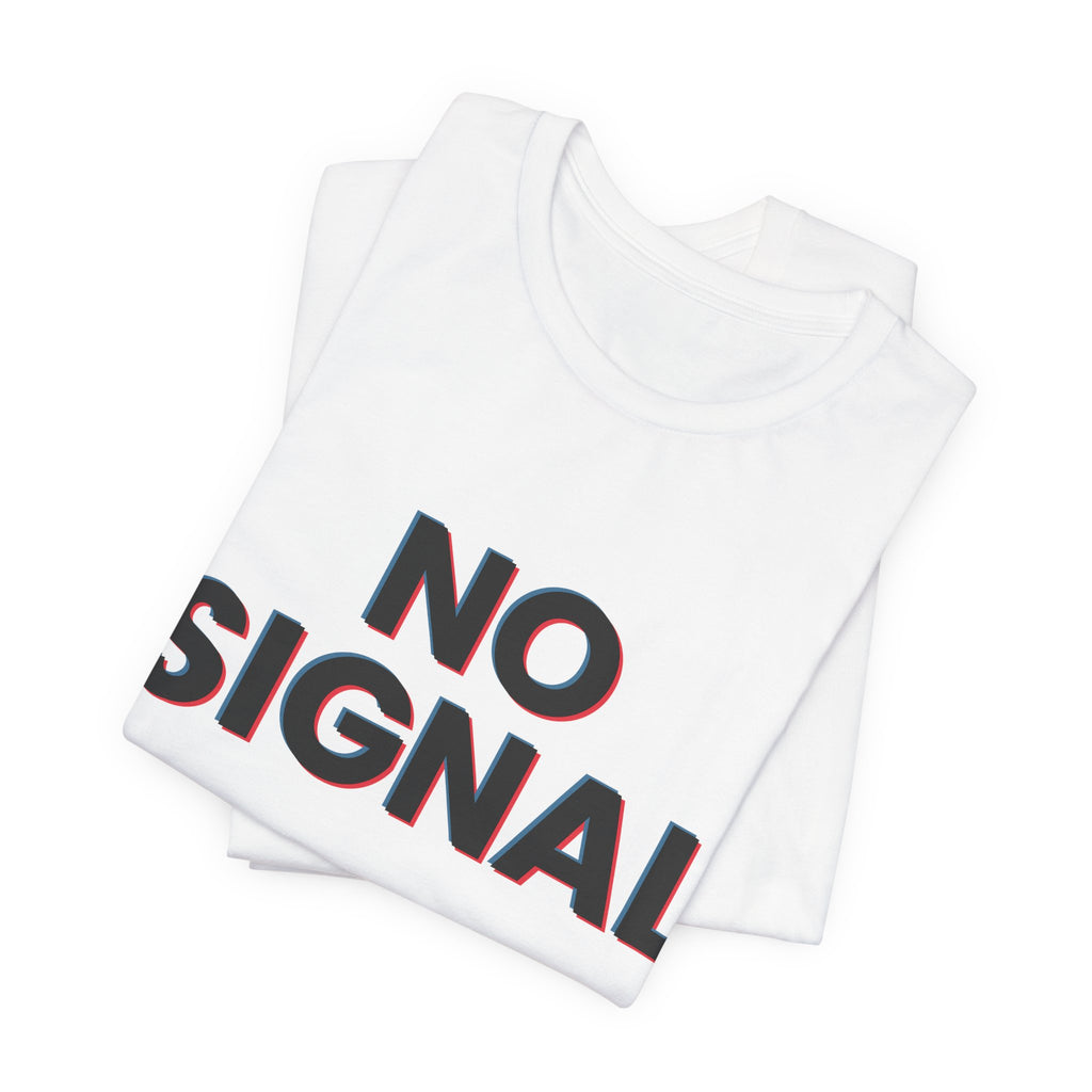 No Signal — Glitch Type Tee