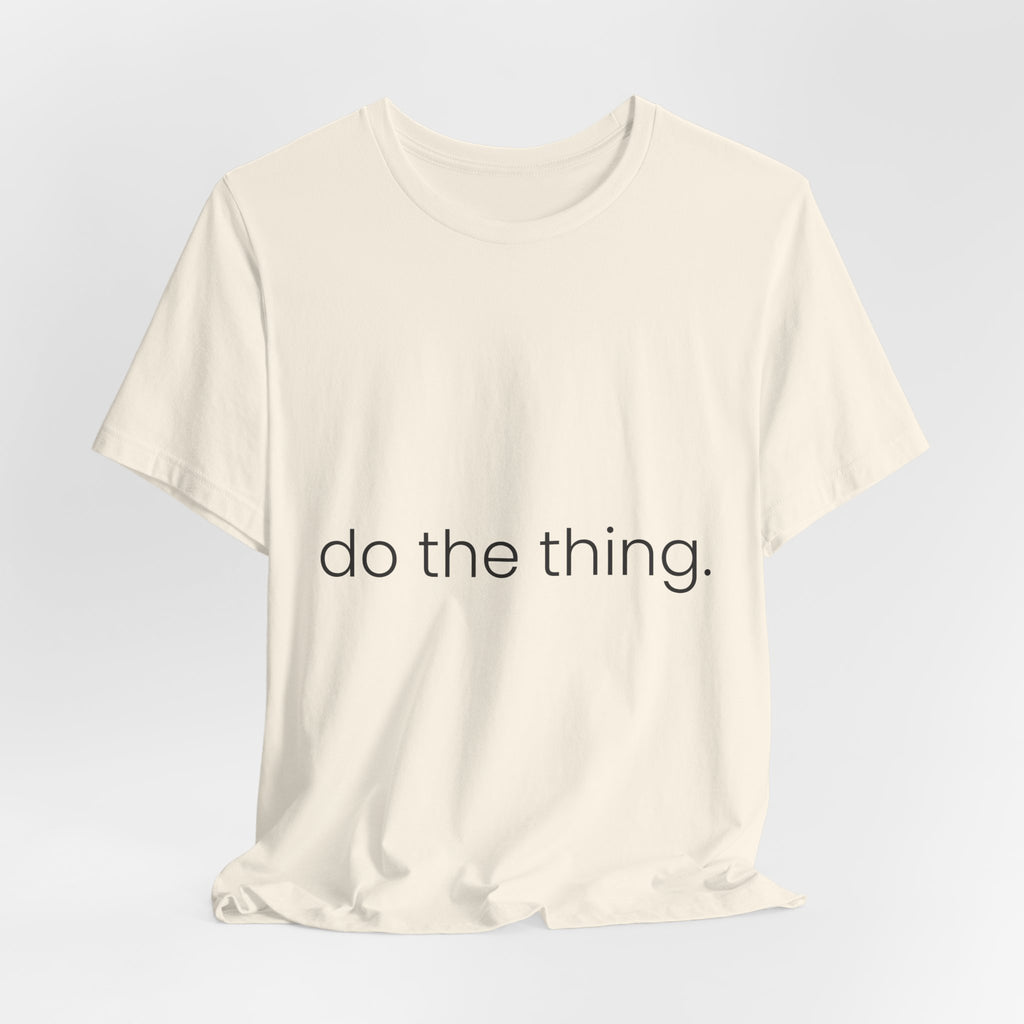 Do The Thing — Minimal Tee
