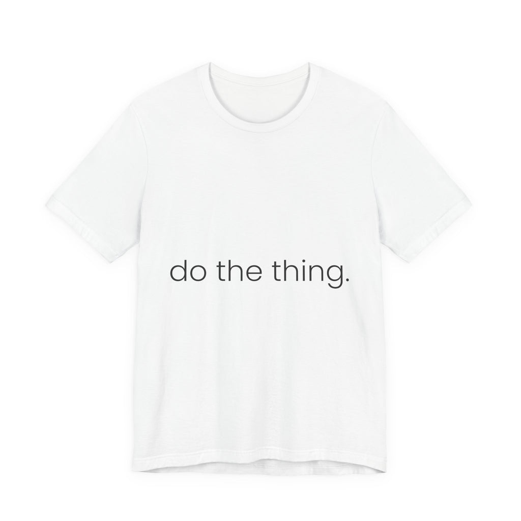 Do The Thing — Minimal Tee