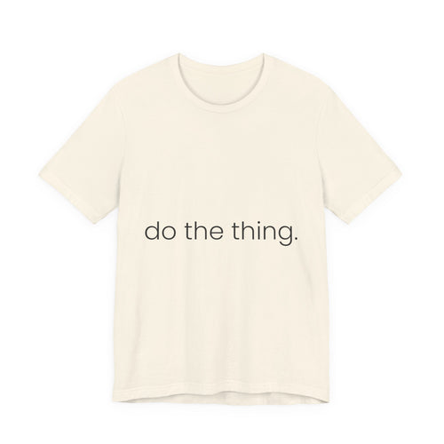 Do The Thing — Minimal Tee